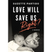 Love Will Save Us, Right?: A Memoir