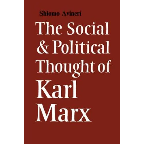 The Social and Political Thought of Karl Marx