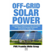 Off-Grid Solar Power: Manual Book For Beginners To Created And Installed Solar Power Circuit And Basic Of Electricity Circuit Ampere, Voltage, Ohm.