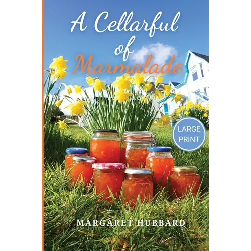 A Cellarful of Marmalade: Large Print Edition
