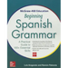 McGraw-Hill Education Beginning Spanish Grammar: A Practical Guide to 100+ Essential Skills