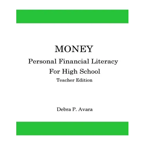 Money, Personal Financial Literacy for High School Students: Teacher Edition