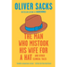 The Man Who Mistook His Wife for a Hat: And Other Clinical Tales