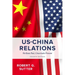 US-China Relations: Perilous Past, Uncertain Present