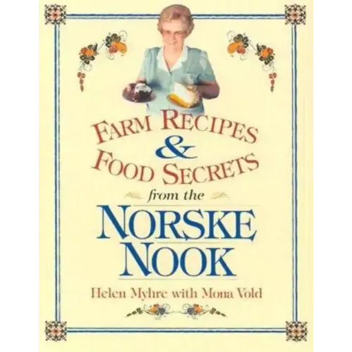 Farm Recipes and Food Secrets from Norske Nook