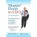 Moppin' Floors to CEO: From Hopelessness and Failure to Happiness and Success