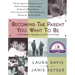 Becoming the Parent You Want to Be