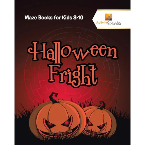 Halloween Fright: Maze Books for Kids 8-10
