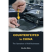 Counterfeited in China: The Operations of Illicit Businesses
