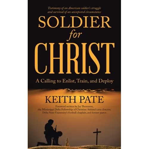 Soldier for Christ: A Calling to Enlist, Train, and Deploy