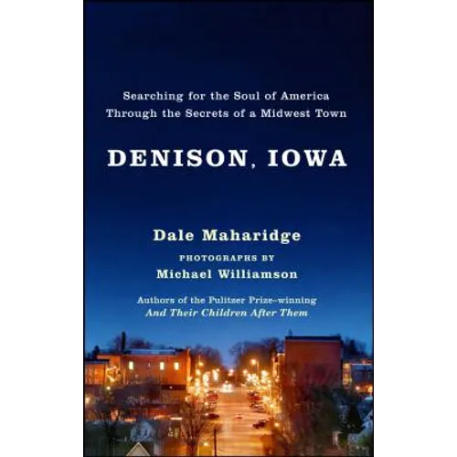 Denison, Iowa: Searching for the Soul of America Through the Secrets of a Midwest Town