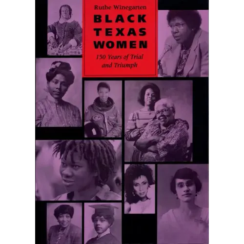 Black Texas Women: 150 Years of Trial and Triumph
