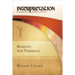 Reading the Parables: Interpretation: Resources for the Use of Scripture in the Church