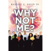 Why Not Me?