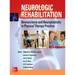 Neurologic Rehabilitation: Neuroscience and Neuroplasticity in Physical Therapy Practice