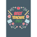 Best Teacher Ever: Teacher Appreciation Gift, Teacher Thank You Gift, Teacher End of the School Year Gift, Birthday Gift for Teachers, Te