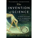 The Invention of Science: A New History of the Scientific Revolution