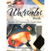 The Watercolor Book: Materials and Techniques for Today's Artists