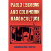 Pablo Escobar and Colombian Narcoculture