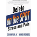 Delete Stress and Pain on the Spot!