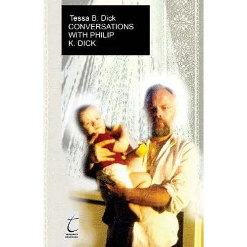 Conversations with Philip. K. Dick