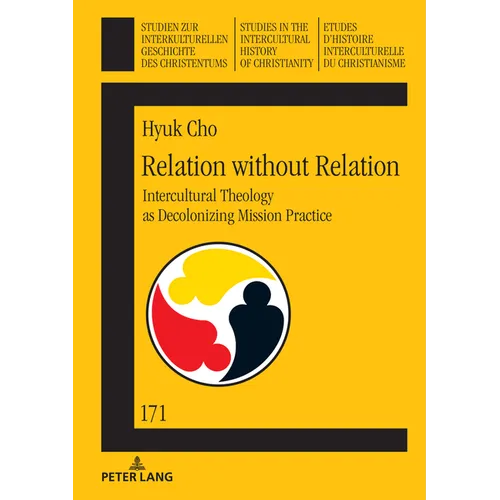 Relation without Relation: Intercultural Theology as Decolonizing Mission Practice