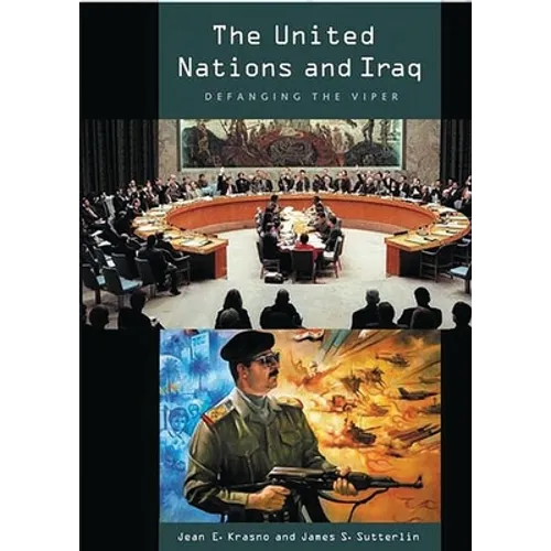 The United Nations and Iraq: Defanging the Viper