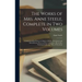 The Works of Mrs. Anne Steele, Complete in Two Volumes: Comprehending Poems on Subjects Chiefly Devotional; and Miscellaneous Pieces in Prose and Vers