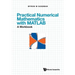 Practical Numerical Mathematics with Matlab: A Workbook