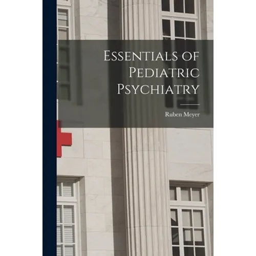 Essentials of Pediatric Psychiatry