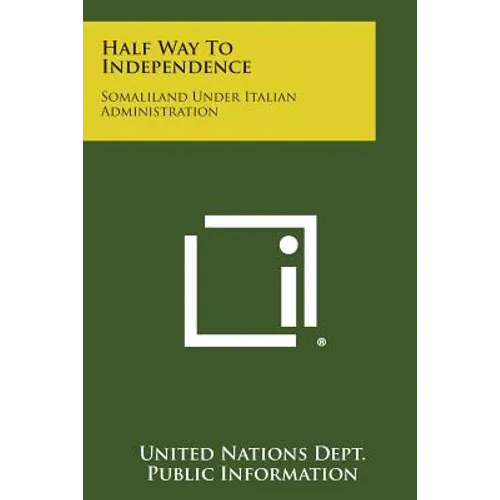 Half Way to Independence: Somaliland Under Italian Administration