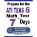Prepare for the ATI TEAS 6 Math Test in 7 Days: A Quick Study Guide with Two Full-Length ATI TEAS 6 Math Practice Tests