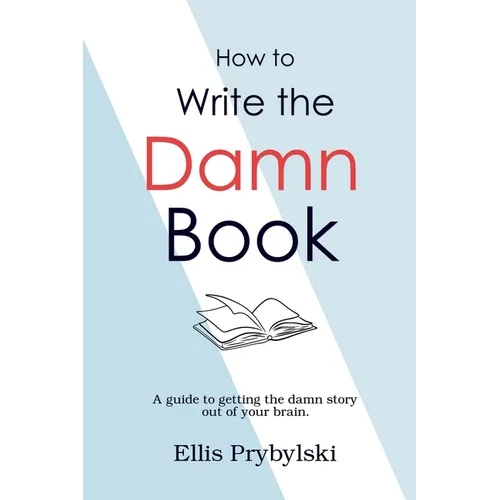 How to Write the Damn Book