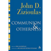 Communion and Otherness: Further Studies in Personhood and the Church