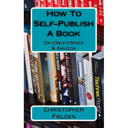 How To Self-Publish A Book On CreateSpace & Amazon: This book contains easy to follow instructions that show you how to self-publish a book on Amazon