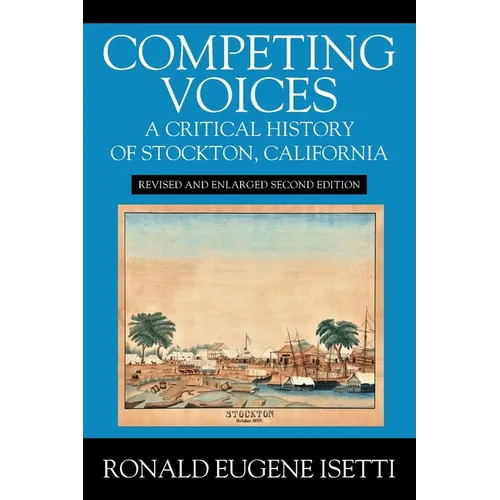 Competing Voices: A Critical History of Stockton, California: Revised and Enlarged Second Edition