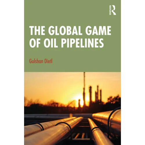 The Global Game of Oil Pipelines