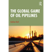 The Global Game of Oil Pipelines