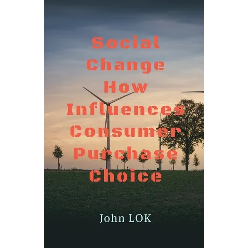 Social Change How Influences Consumer Purchase Choice