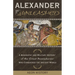 Alexander Unleashed: A Biography and Military History of the Great Macedonian Who Conquered the Ancient World