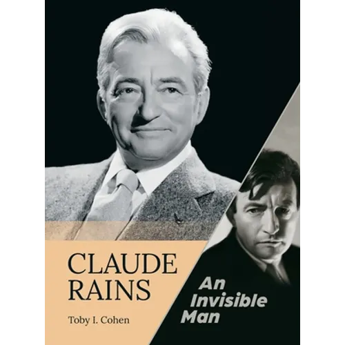 Claude Rains - An Invisible Man (hardback)