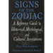 Signs of the Zodiac: A Reference Guide to Historical, Mythological, and Cultural Associations