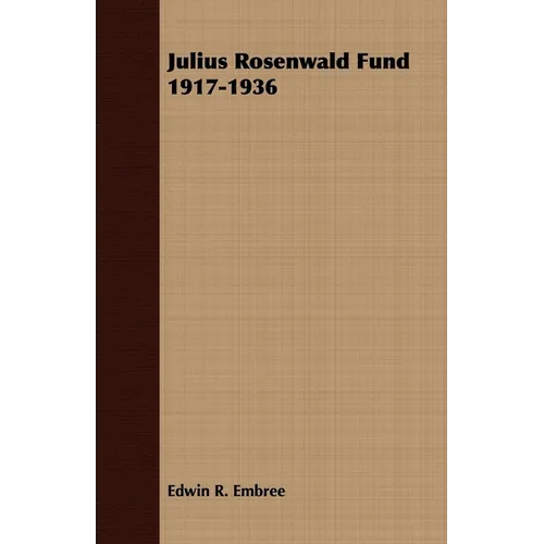 Julius Rosenwald Fund 1917-1936