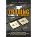 Day Trading Advanced Strategies: High Probability Methods and Techniques to go one step further immediately and become a Professional Day Trader with