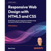 Responsive Web Design with HTML5 and CSS - Fifth Edition: Build future-proof responsive websites using the latest HTML5 and CSS techniques