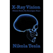 X-Ray Vision: Tesla's Experiments and Reflections on the Discovery of X-Rays