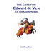 The Case for Edward de Vere as Shakespeare