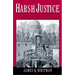 Harsh Justice: Criminal Punishment and the Widening Divide Between America and Europe