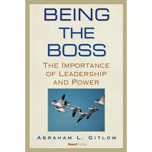 Being the Boss: The Importance of Leadership and Power