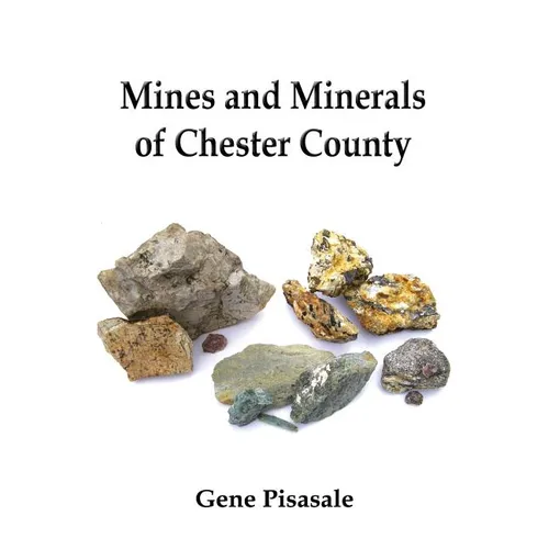 Mines and Minerals of Chester County